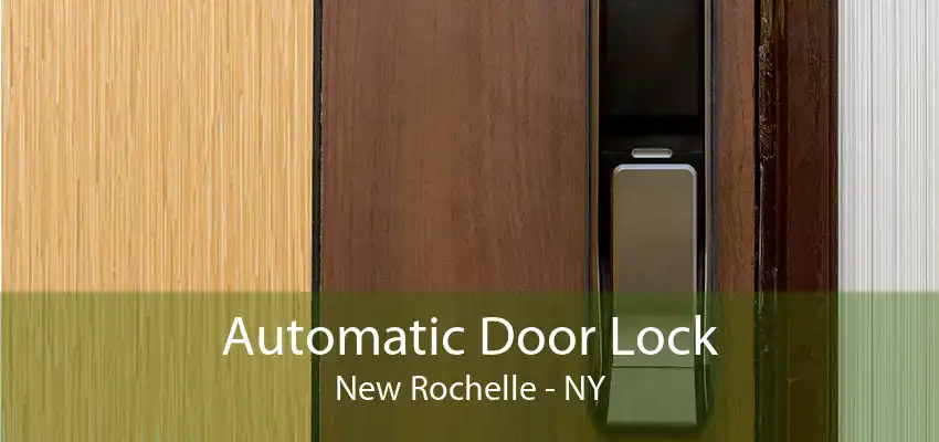 Automatic Door Lock New Rochelle - NY