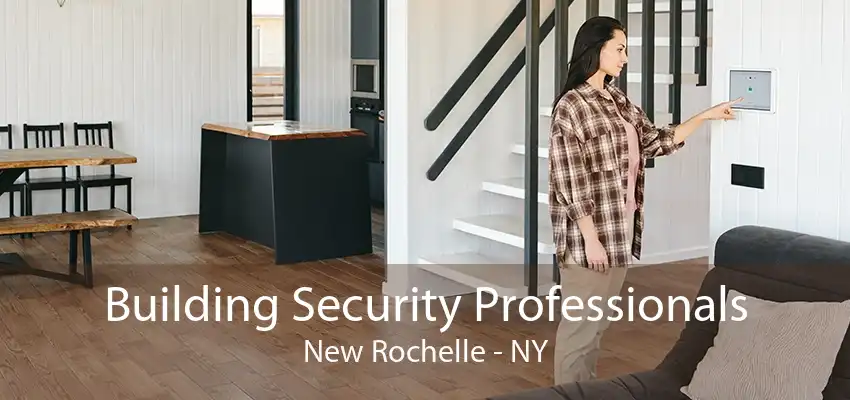 Building Security Professionals New Rochelle - NY