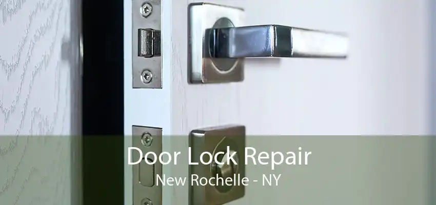 Door Lock Repair New Rochelle - NY