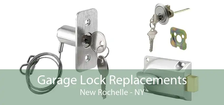 Garage Lock Replacements New Rochelle - NY