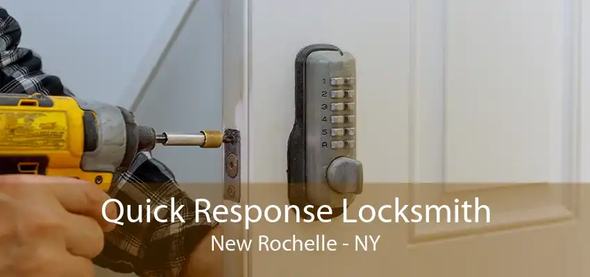 Quick Response Locksmith New Rochelle - NY