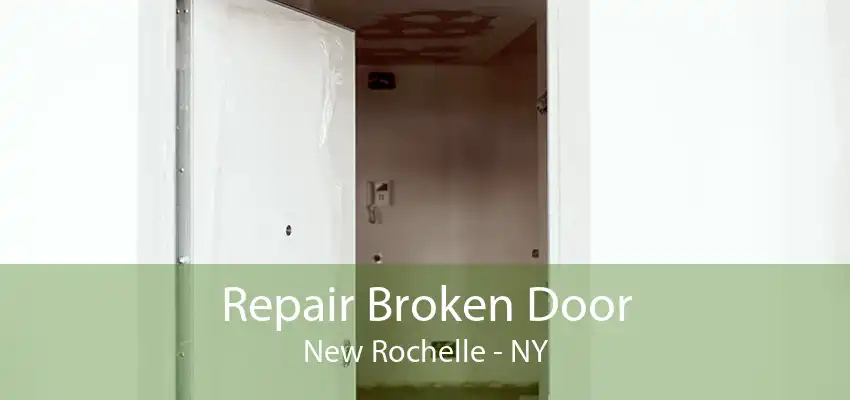 Repair Broken Door New Rochelle - NY