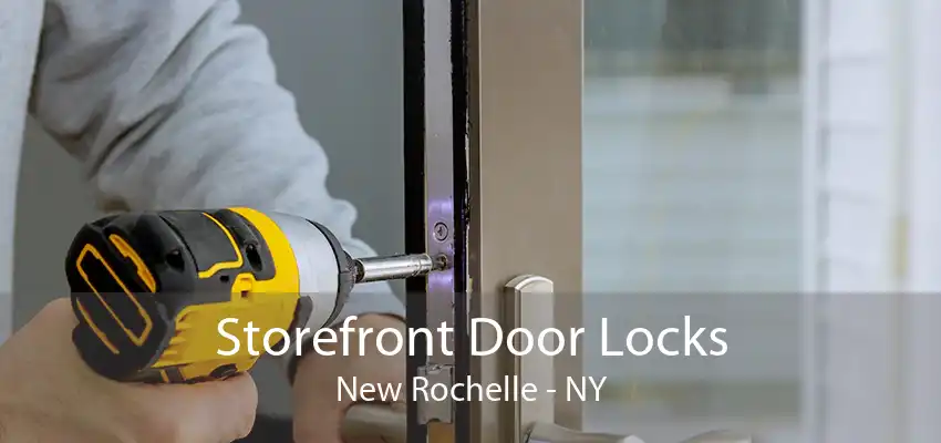 Storefront Door Locks New Rochelle - NY