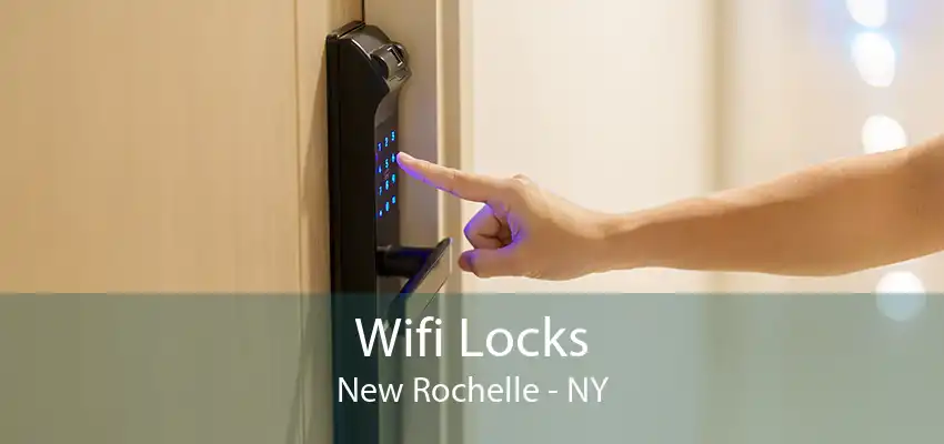 Wifi Locks New Rochelle - NY